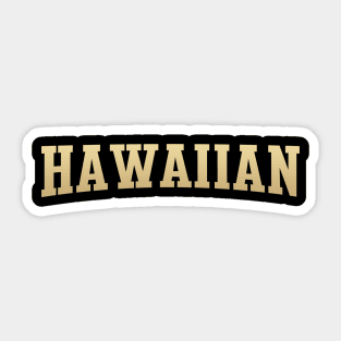 Hawaiian - Hawaii Native Sticker